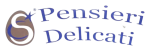PENSIERI DELICATI